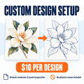 Custom Design Setup — $10 Per Design